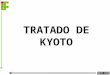 TRATADO DE KYOTO. O Protocolo de Kyoto preocupa-se com o clima do planeta