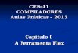 CES-41 COMPILADORES Aulas Práticas - 2015 Capítulo I A Ferramenta Flex