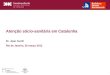 Título general da apresentação - CHC Consultoria e Gestão 1 Atenção sócio-sanitária em Catalunha Dr. Joan Cunill Rio de Janeiro, 20 março 2012