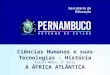 Ciências Humanas e suas Tecnologias - História Ensino Médio, 2ª Série A ÁFRICA ATLÂNTICA