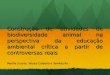Constru§£o de atividades de biodiversidade animal na perspectiva da educa§£o ambiental cr­tica a partir de controversas reais Mar­lia Duarte, Tabata Caldeira
