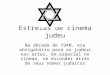 Estrelas de cinema judeu Na década de 1940, era obrigatório para os judeus nas artes, em especial no cinema, se esconder atrás de seus nomes judaicos