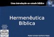 Hermenutica B­blica Uma introdu§£o ao estudo b­blico Seminario Internacional De Miami M I N T S Pastor Ismael Quintero Rojas