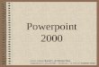 Powerpoint 2000 Autora original: Rachel C. de Oliveira Pinto Adaptado para a aula de IMD – Jornalismo – 1a. Fase por Katilene Nunes