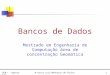 UERJ - Agosto 2000© Oscar Luiz Monteiro de Farias1 Bancos de Dados Mestrado em Engenharia de Computação área de concentração Geomática