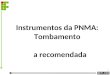 1 Instrumentos da PNMA: Tombamento a recomendada