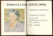Etelvina Lima (1919-1999) Trajetória Profissional Prefeitura; (1937) Curso de Biblioteconomia em SP; (1944) INL; (1949)