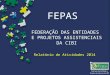 FEPAS FEDERAÇÃO DAS ENTIDADES E PROJETOS ASSISTENCIAIS DA CIBI Relatório de Atividades 2014