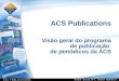 ACS Publications Visão geral do programa de publicação de periódicos da ACS