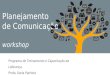 Planejamento de Comunicação workshop Programa de Treinamento e Capacitação da Liderança Profa. Karla Patriota