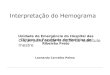 Clique para editar o estilo do subtítulo mestre Interpretação do Hemograma Leonardo Carvalho Palma Unidade de Emergência do Hospital das Clínicas da Faculdade
