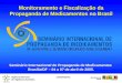 Agência Nacional de Vigilância Sanitária GPROP/DIFRA Monitoramento e Fiscalização da Propaganda de Medicamentos no Brasil Seminário Internacional de Propaganda
