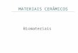 MATERIAIS CERÂMICOS Biomateriais. Classificação dos materiais cerâmicos baseada na aplicação