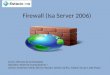 Firewall (Isa Server 2006) Curso: Ciências da Computação Disciplina: Rede de Computadores I Alunos: Anderson Mello, Bruno Macedo, Daniel Coelho, Indaian