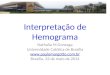 Interpretação de Hemograma Nathalia M.Gonzaga Universidade Católica de Brasília  Brasília, 22 de maio de 2014