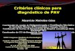 Critérios clínicos para diagnóstico de PAV Maurício Meireles Góes Coordenador do comitê de Oxigenoterapia e Ventilação Mecânica da Sociedade Mineira de