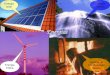 Energias Energia solar Energia Hidríca Queima de Combustíveis fósseis Energia Eólica