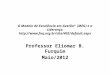 O Modelo de Excelência em Gestão ® (MEG) e a Liderança.  efault.aspx Professor Eliomar B. Furquim Maio/2012