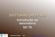 Mário Serafim Nunes 2012 Sistemas Digitais - Taguspark Introdução ao laboratório SD T0