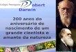 Charles Robert Darwin 200 anos do aniversário de nascimento de um grande cientista e amante da natureza