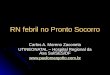RN febril no Pronto Socorro Carlos A. Moreno Zaconeta UTINEONATAL – Hospital Regional da Asa Sul/SES/DF 
