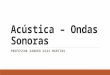 Acústica – Ondas Sonoras PROFESSOR SANDRO DIAS MARTINS