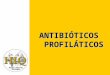ANTIBIÓTICOS PROFILÁTICOS. OBJETIVOS Definir Profilaxia Antibiótica Fazer uma descrição histórica sobre a evolução do tema Estabelecer as considerações