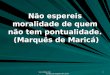 Www.4tons.com Pr. Marcelo Augusto de Carvalho 1 Não espereis moralidade de quem não tem pontualidade. (Marquês de Maricá)