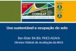 Uso sustentável e ocupação do solo Ben Elder BA BSc FRICS ACIArb Diretor Global de Avaliação da RICS