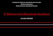 O Sistema Constitucional Austríaco Faculdade de Direito da Universidade Nova de Lisboa Direito Constitucional Professor Doutor Jorge Bacelar Gouveia Ano