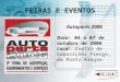 FEIRAS E EVENTOS Autoparts 2006 Data: 04 a 07 de outubro de 2006 Local: Centro de Exposições Fiergs, em Porto Alegre