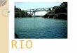 RIO DOURO. Onde Nasce o Rio Douro? O rio Douro nasce em Espanha na província de Sória, nos picos da Serra de Urbião(Sierra de Urbión), a 2.080 metros