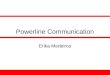 Powerline Communication Erika Medeiros. Objetivos Apresentar aspectos relevantes da estrutura e de implementação da rede PLC; Apresentar vantagens e desvantagens