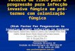 Fatores de risco para a progressão para infecção invasiva fúngica em pré-termos com colonização fúngica (Risk Factor For Progression to invasive Fungal