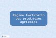 DF- SANTARÉM Regime forfetário dos produtores agrícolas
