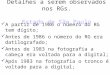 Detalhes a serem observados nos RGs. Estado de São Paulo A partir de 1986 o número do RG tem dígito; Antes de 1986 o número do RG era datilografado; Antes