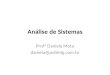 Análise de Sistemas Profª Daniela Mota daniela@polimig.com.br