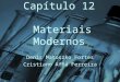 Capítulo 12 Materiais Modernos Denis Matoszko Fortes Cristiano Affá Ferreira