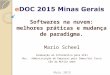 Softwares na nuvem: melhores práticas e mudança de paradigma. Mario Scheel Graduação em Informática pela UFRJ Msc. Administração de Empresas pelo Ibmec/Uni