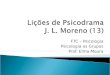 FTC – Psicologia Psicologia os Grupos Prof. Elma Moura