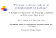 “Pessoas: o último reduto de produtividade na Europa” III Encontro Nacional de Futuros Gestores de Recursos Humanos ISCTE, Lisboa, 9 de Março de 2005 Reflexões