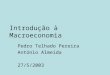 Introdução à Macroeconomia Pedro Telhado Pereira António Almeida 27/5/2003