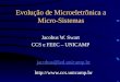 Evolução de Microeletrônica a Micro-Sistemas Jacobus W. Swart CCS e FEEC – UNICAMP jacobus@led.unicamp.br 