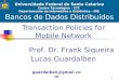 1 Universidade Federal de Santa Catarina Centro Tecnológico - CTC Departamento de Informática e Estatística - INE Bancos de Dados Distribuídos Transaction