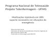 Programa Nacional de Telessaúde Projeto Telenfermagem - UFMG Medicações Injetáveis em UBS: suporte necessário em situações de emergência Allana dos Reis