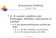 UMA 2006-071 Economia Pública Aula 7a) 4. O sector público em Portugal: âmbito, estrutura e contas 4.1 As administrações públicas (AP) 4.1.1 As AP: âmbito