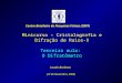 1 Minicurso – Cristalografia e Difração de Raios-X Terceira aula: O Difratômetro Laudo Barbosa (13 de Novembro, 2006) Centro Brasileiro de Pesquisas Físicas