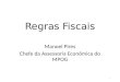 Regras Fiscais Manoel Pires Chefe da Assessoria Econômica do MPOG 1
