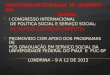 UNIVERSIDADE ESTADUAL DE LONDRINA - UEL - PARANÁ  I CONGRESSO INTERNACIONAL DE POLÍTICA SOCIAL E SERVIÇO SOCIAL: DESAFIOS CONTEMPORÂNEOS  PROMOVIDO COM