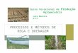 PROCESSOS E MÉTODOS DE REGA E DRENAGEM Curso Vocacional de Produção Agropecuária Luis Moreira Nº17